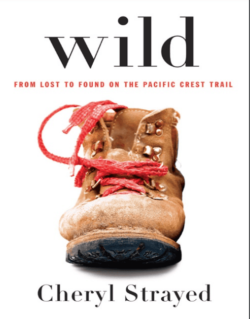 Wild: From Lost to Found on the Pacific Crest Trail PDF